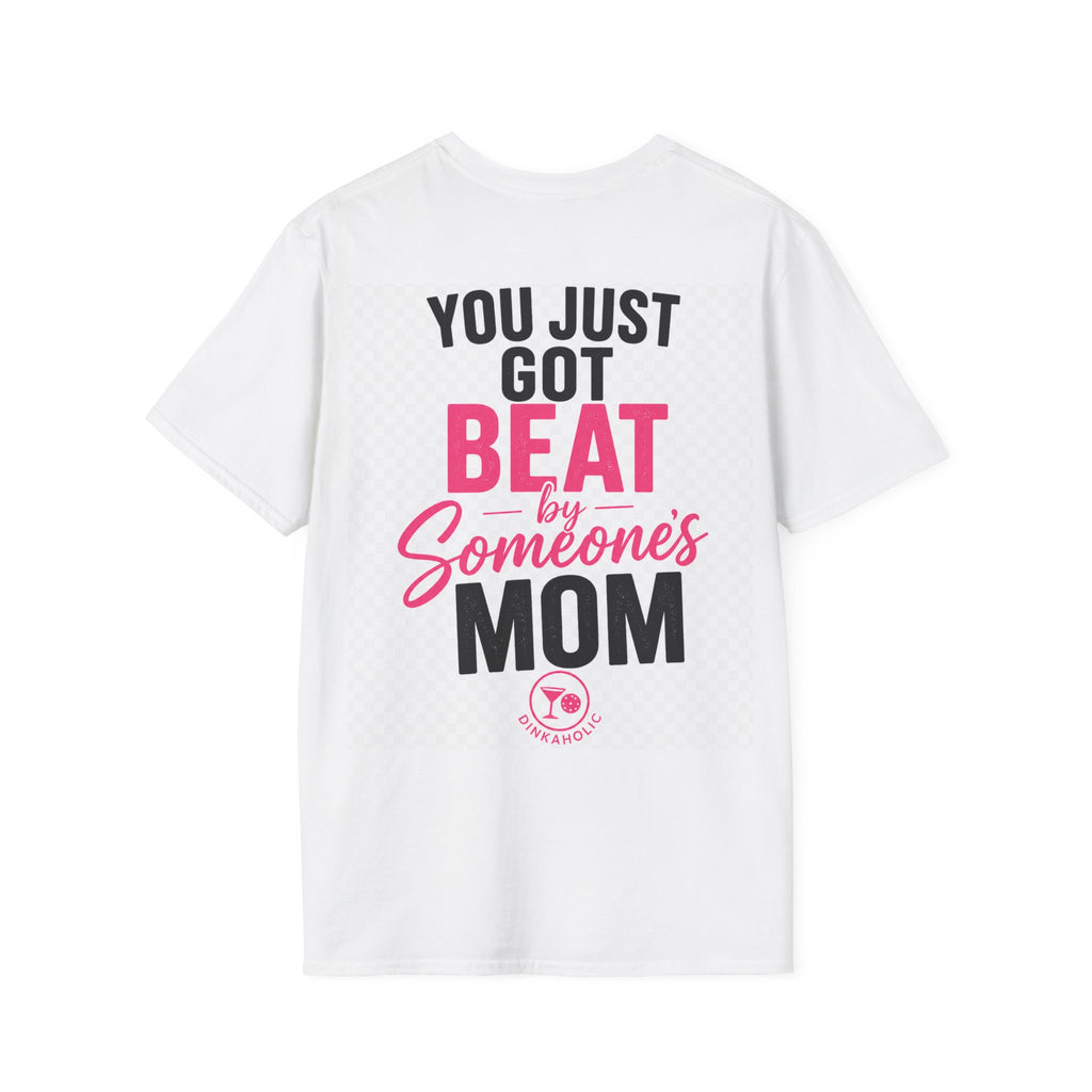 "You Just Got Beat by Someone's Mom" Mother's Day T-Shirt