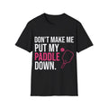 Pickleball T-Shirt - "Don't Make Me Put My Paddle Down" Funny Pickleball Player Tee