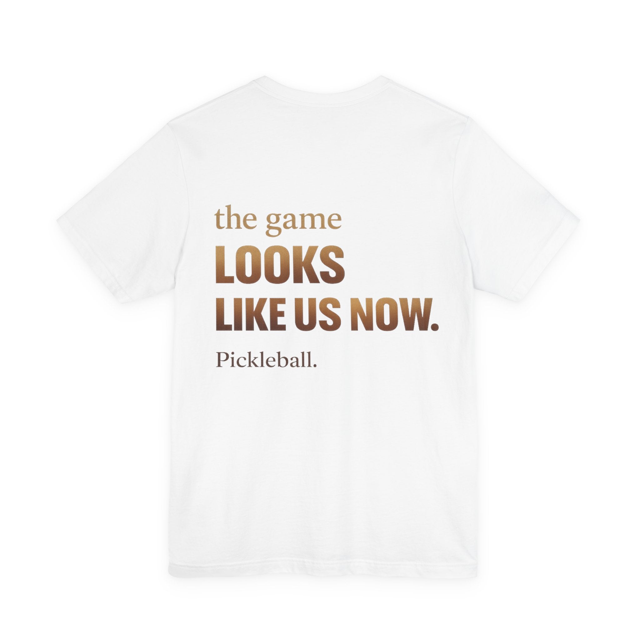 Pickleball Tee – “The Game Looks Like Us Now.” Short Sleeve Shirt