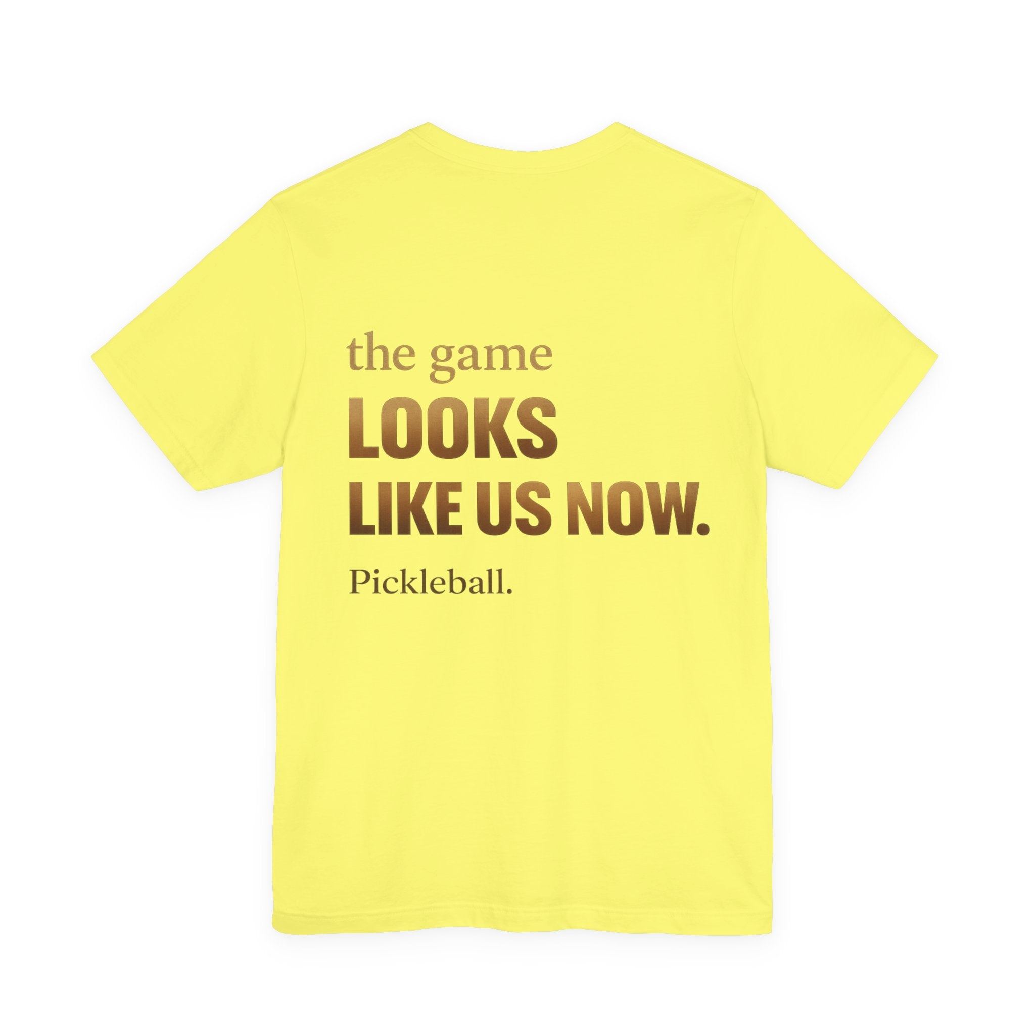 Pickleball Tee – “The Game Looks Like Us Now.” Short Sleeve Shirt